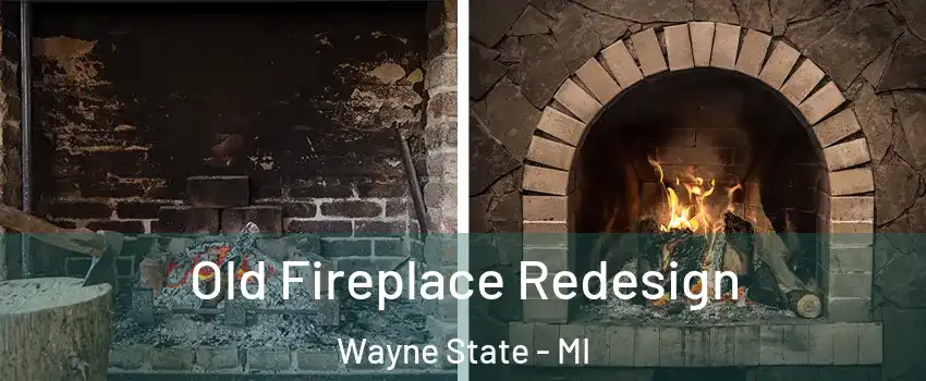 Old Fireplace Redesign Wayne State - MI