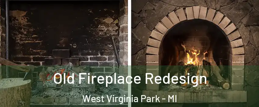 Old Fireplace Redesign West Virginia Park - MI