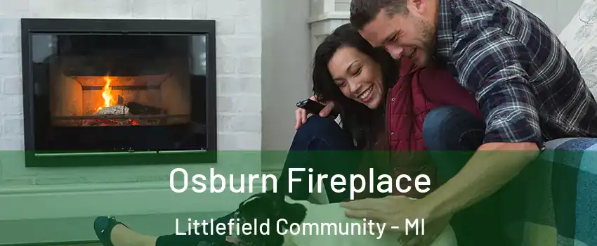 Osburn Fireplace Littlefield Community - MI