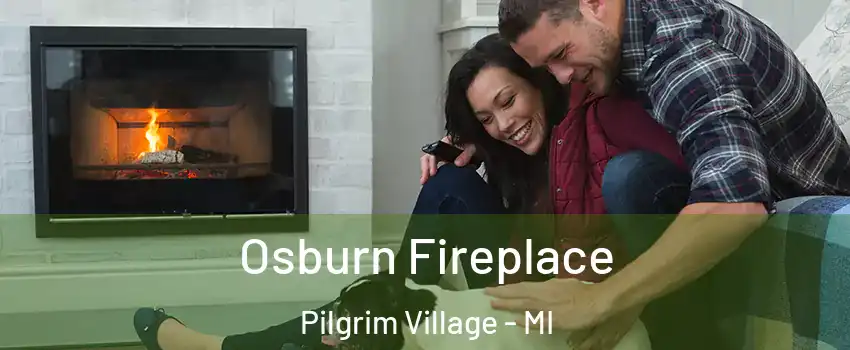 Osburn Fireplace Pilgrim Village - MI