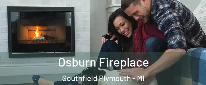 Osburn Fireplace Southfield Plymouth - MI