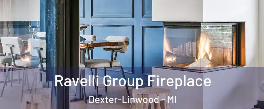 Ravelli Group Fireplace Dexter-Linwood - MI