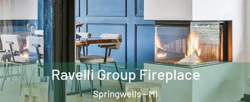 Ravelli Group Fireplace Springwells - MI