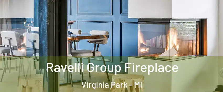 Ravelli Group Fireplace Virginia Park - MI