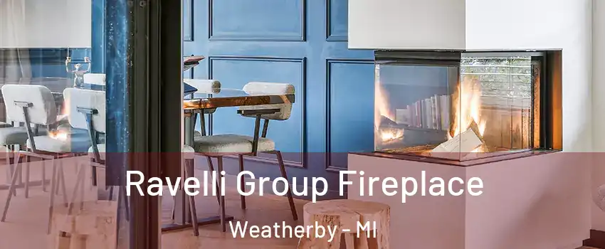 Ravelli Group Fireplace Weatherby - MI