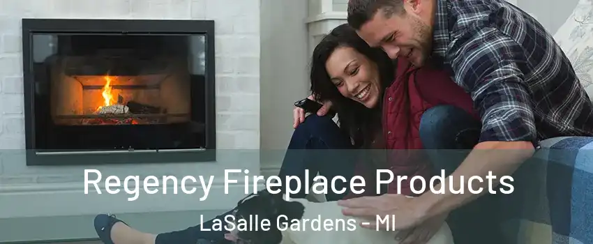 Regency Fireplace Products LaSalle Gardens - MI