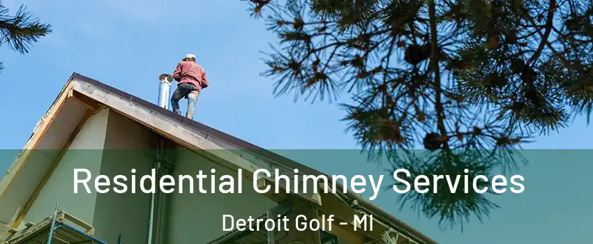 Residential Chimney Services Detroit Golf - MI