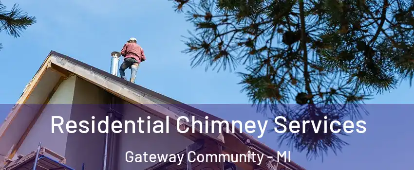 Residential Chimney Services Gateway Community - MI