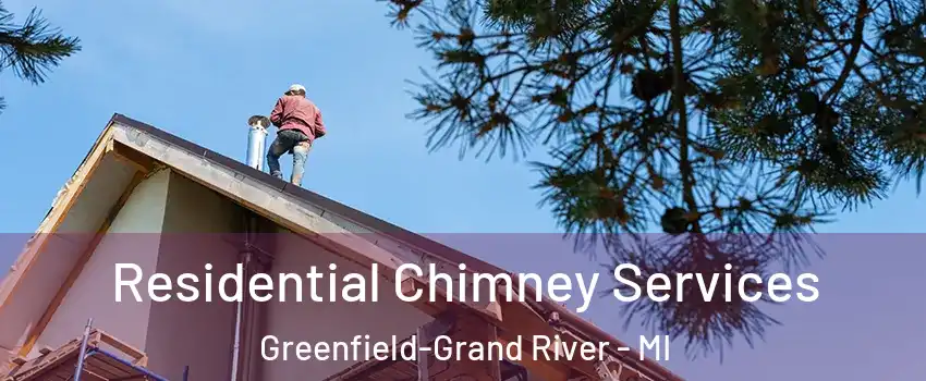 Residential Chimney Services Greenfield-Grand River - MI