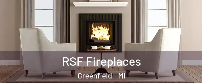 RSF Fireplaces Greenfield - MI