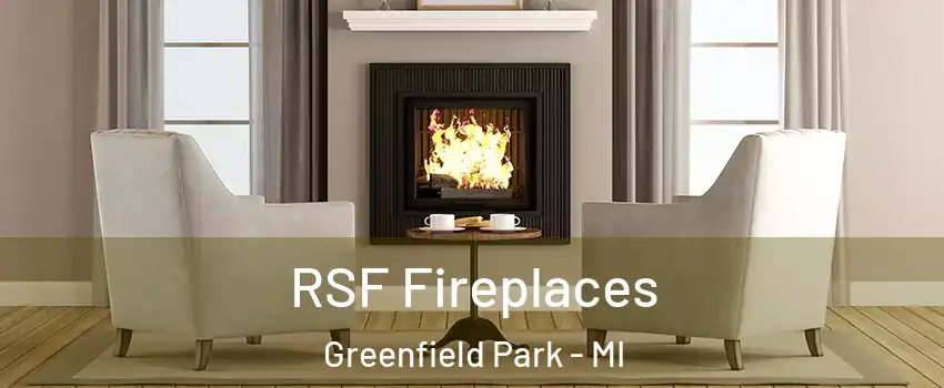 RSF Fireplaces Greenfield Park - MI