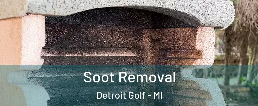 Soot Removal Detroit Golf - MI