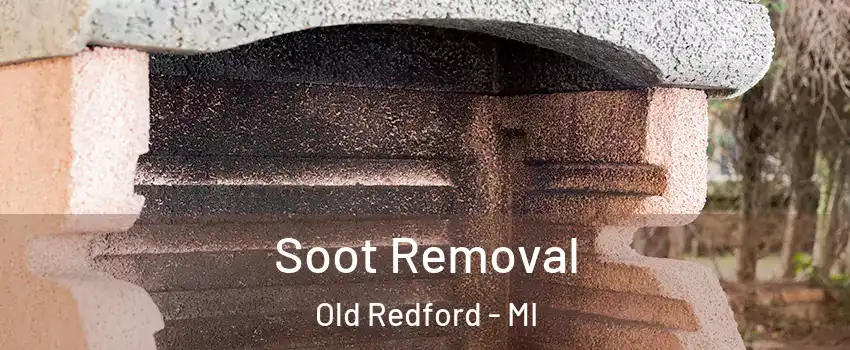 Soot Removal Old Redford - MI