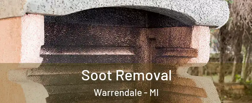 Soot Removal Warrendale - MI