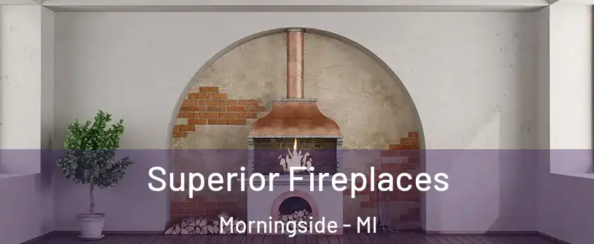 Superior Fireplaces Morningside - MI