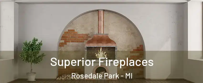 Superior Fireplaces Rosedale Park - MI