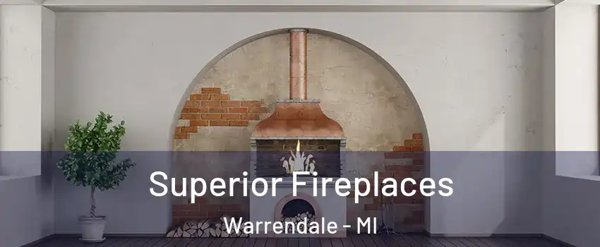 Superior Fireplaces Warrendale - MI