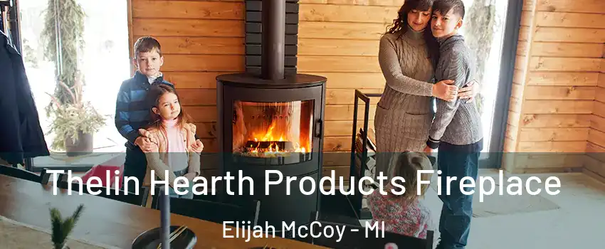 Thelin Hearth Products Fireplace Elijah McCoy - MI