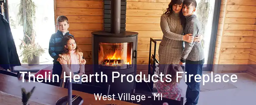 Thelin Hearth Products Fireplace West Village - MI