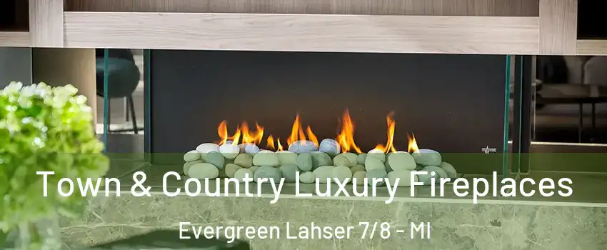 Town & Country Luxury Fireplaces Evergreen Lahser 7/8 - MI