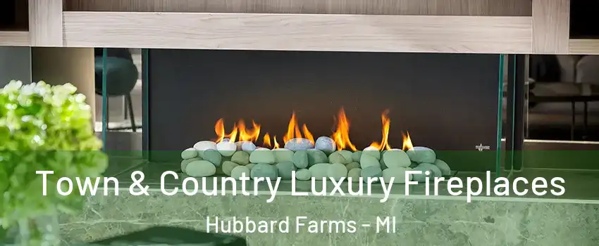 Town & Country Luxury Fireplaces Hubbard Farms - MI