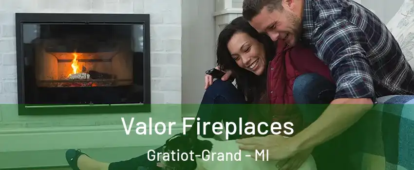 Valor Fireplaces Gratiot-Grand - MI