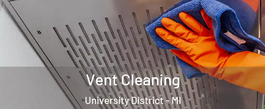 Vent Cleaning University District - MI