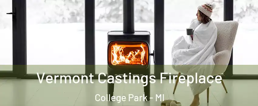 Vermont Castings Fireplace College Park - MI