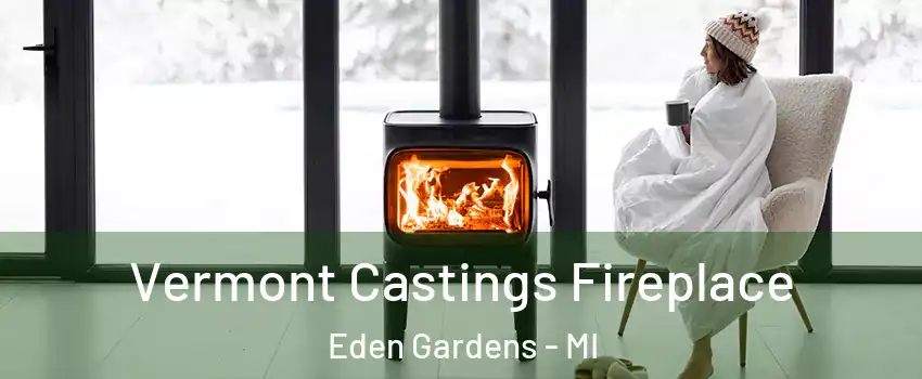 Vermont Castings Fireplace Eden Gardens - MI