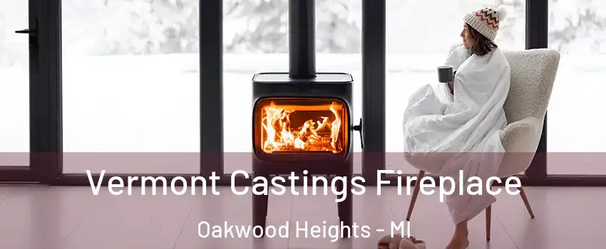 Vermont Castings Fireplace Oakwood Heights - MI