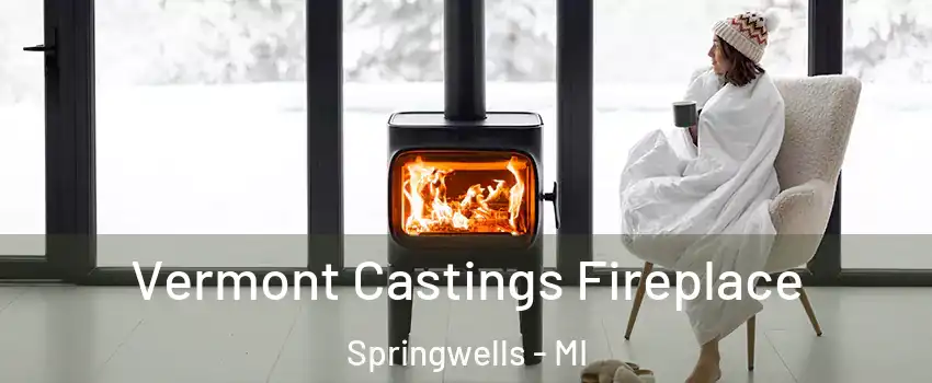 Vermont Castings Fireplace Springwells - MI