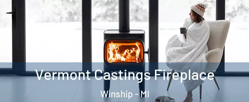 Vermont Castings Fireplace Winship - MI