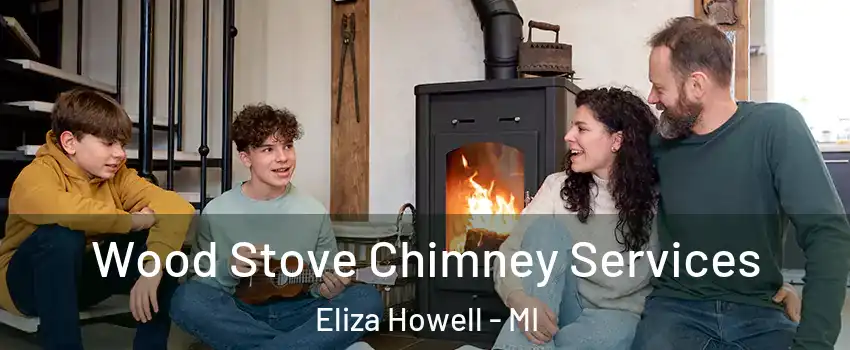 Wood Stove Chimney Services Eliza Howell - MI