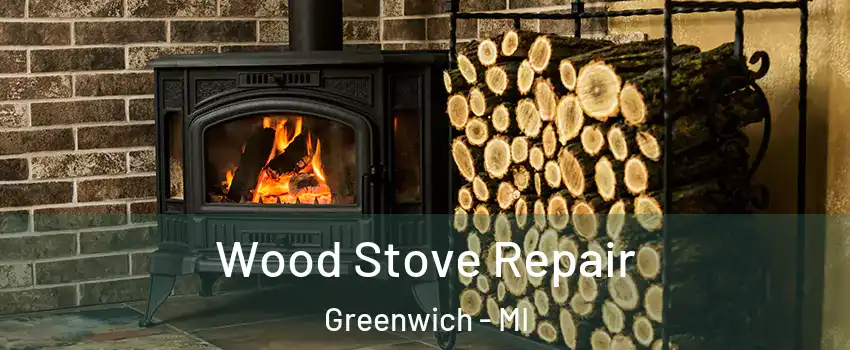 Wood Stove Repair Greenwich - MI